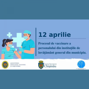 Procesul de vaccinare a personalului din instituțiile de învățământ general din municipiu