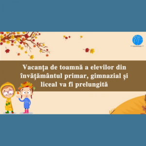 Vacanța de toamnă a elevilor din învățământul primar, gimnazial și liceal va fi prelungită
